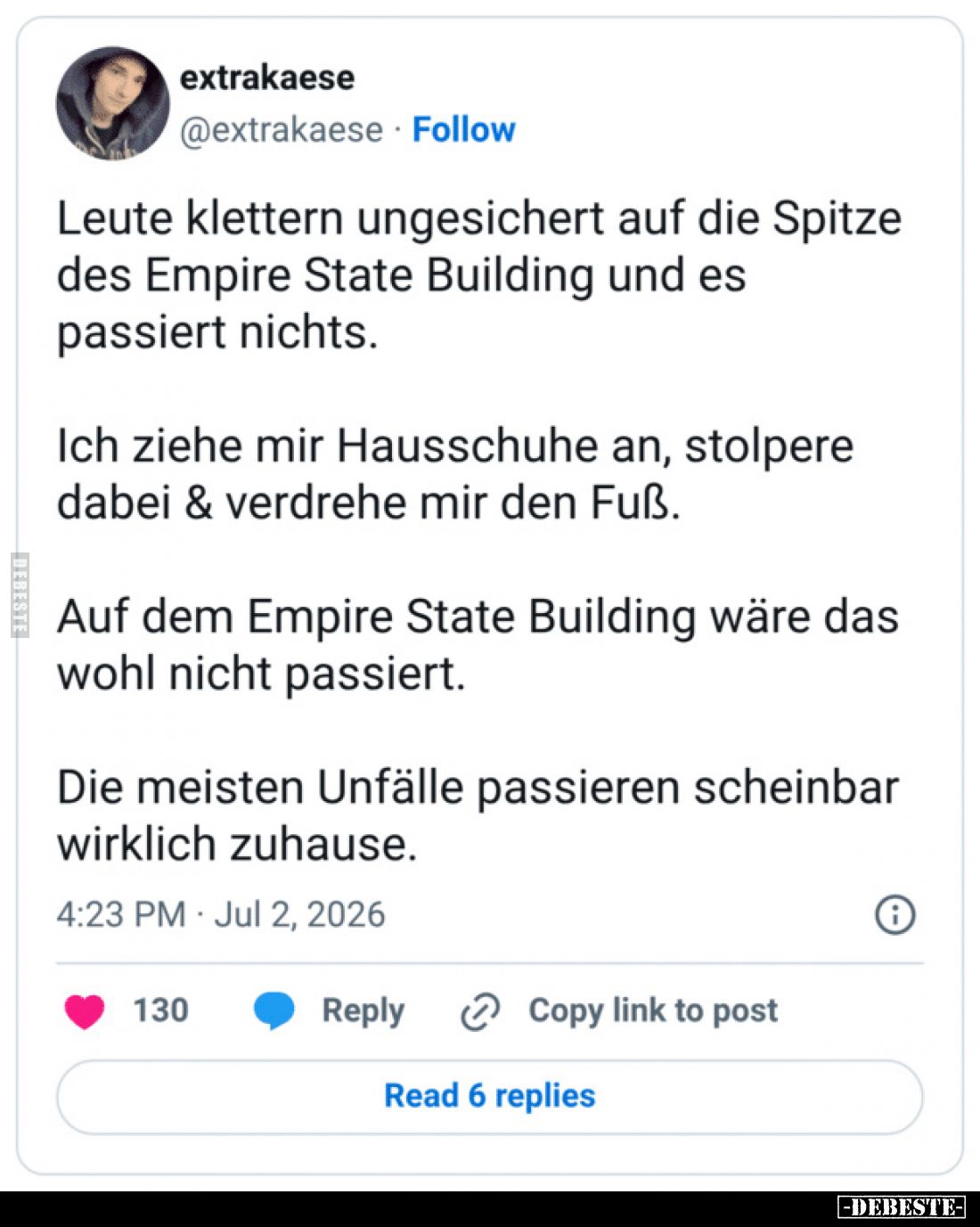 Leute klettern ungesichert auf die Spitze des Empire State Building und es passiert nichts.
Ich ziehe mir Hausschuhe an, sto...