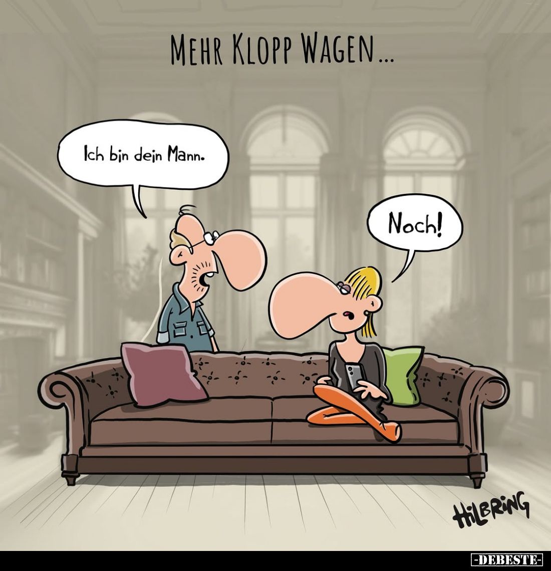 Mehr Klopp wagen... -
Ich bin dein Mann.
- Noch!
