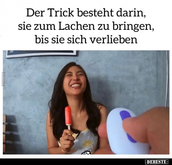 Der Trick besteht darin, sie zum Lachen zu bringen, bis sie.. - Lustige Bilder | DEBESTE.de