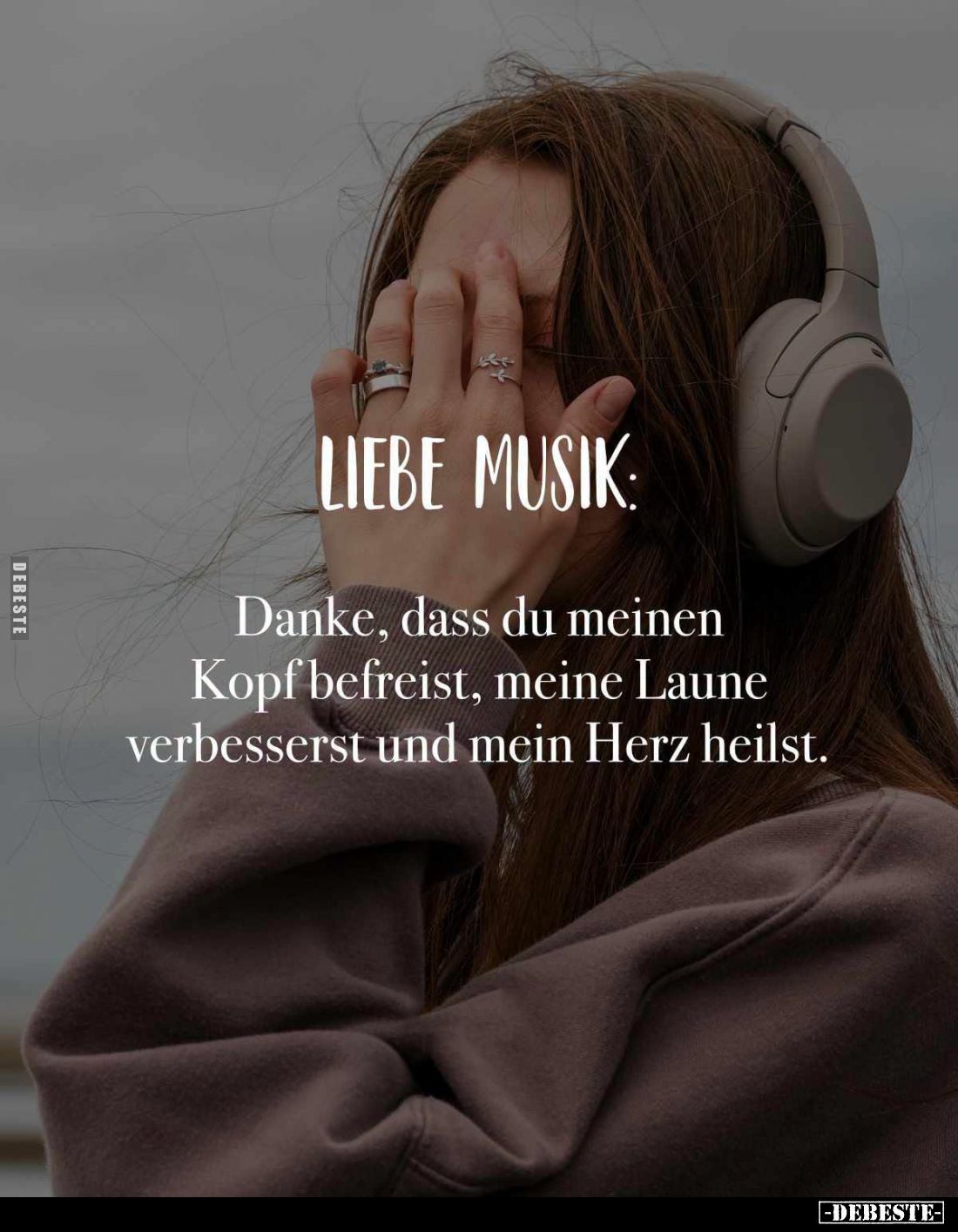 Liebe Musik:
Danke, dass du meinen Kopf befreist, meine Laune verbesserst und mein Herz heilst.