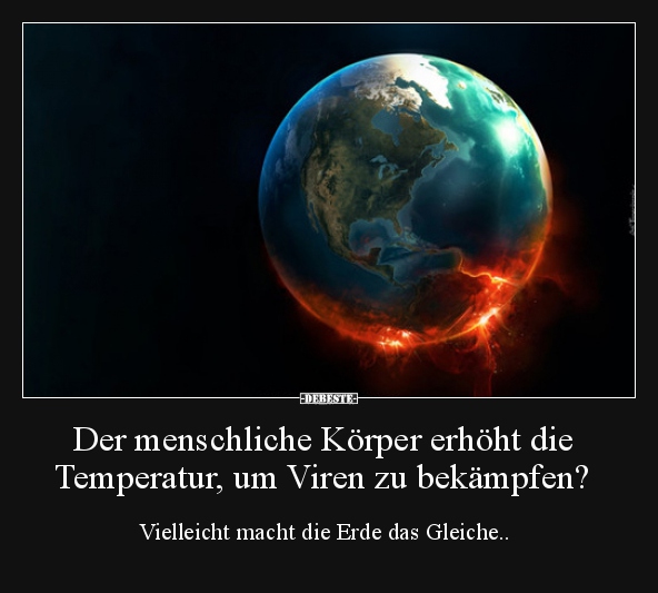 Der menschliche Körper erhöht die Temperatur, um Viren zu..