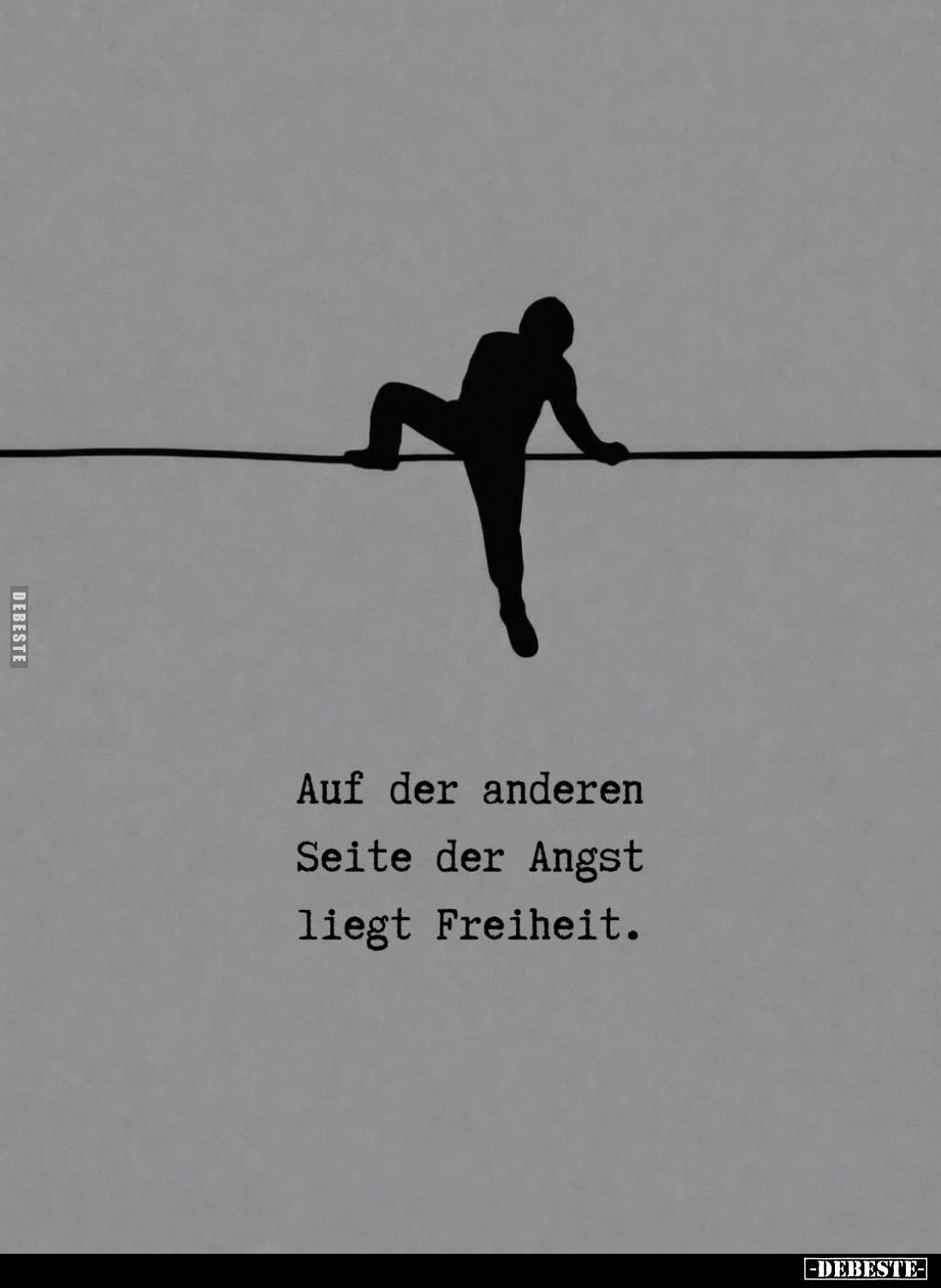 Auf der anderen Seite der Angst liegt Freiheit.
