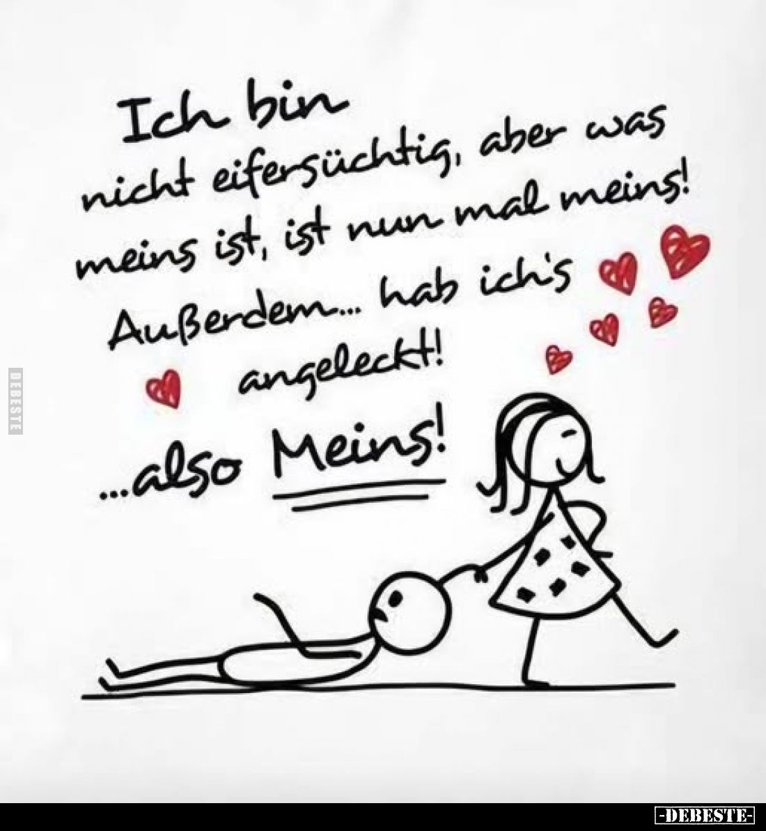 Ich bin nicht eifersüchtig, aber was meins ist, ist nun mal.. - Lustige Bilder | DEBESTE.de