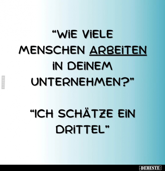 "Wie viele Menschen arbeiten in deinem Unternehmen?".. - Lustige Bilder | DEBESTE.de