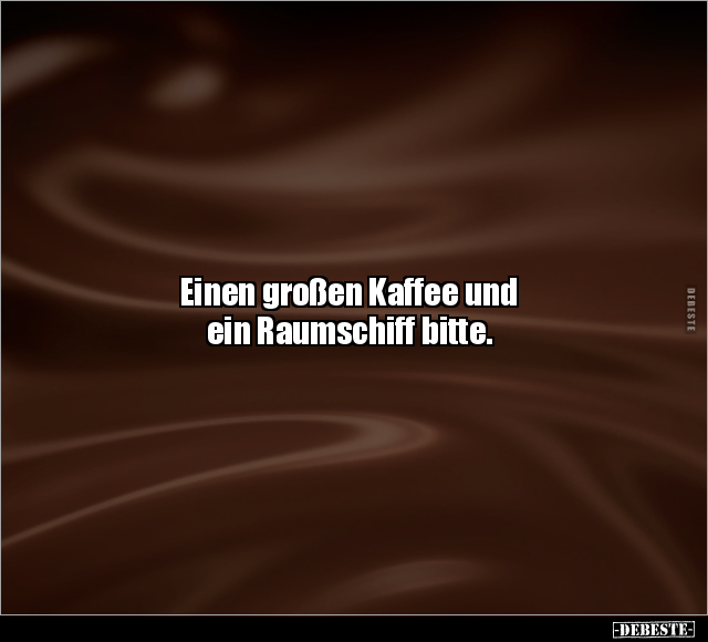 Einen großen Kaffee und.. - Lustige Bilder | DEBESTE.de