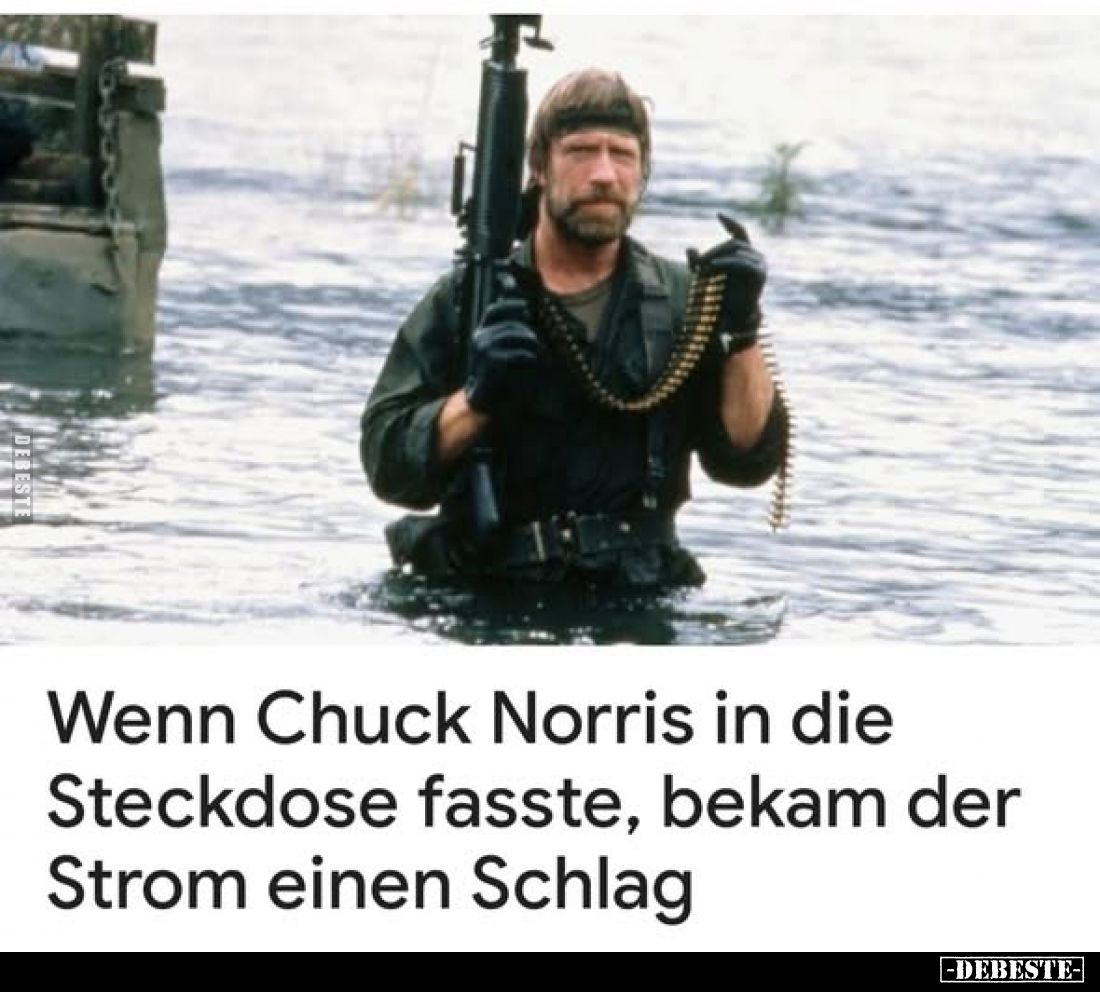 Wenn Chuck Norris in die Steckdose fasste, bekam der Strom einen Schlag
