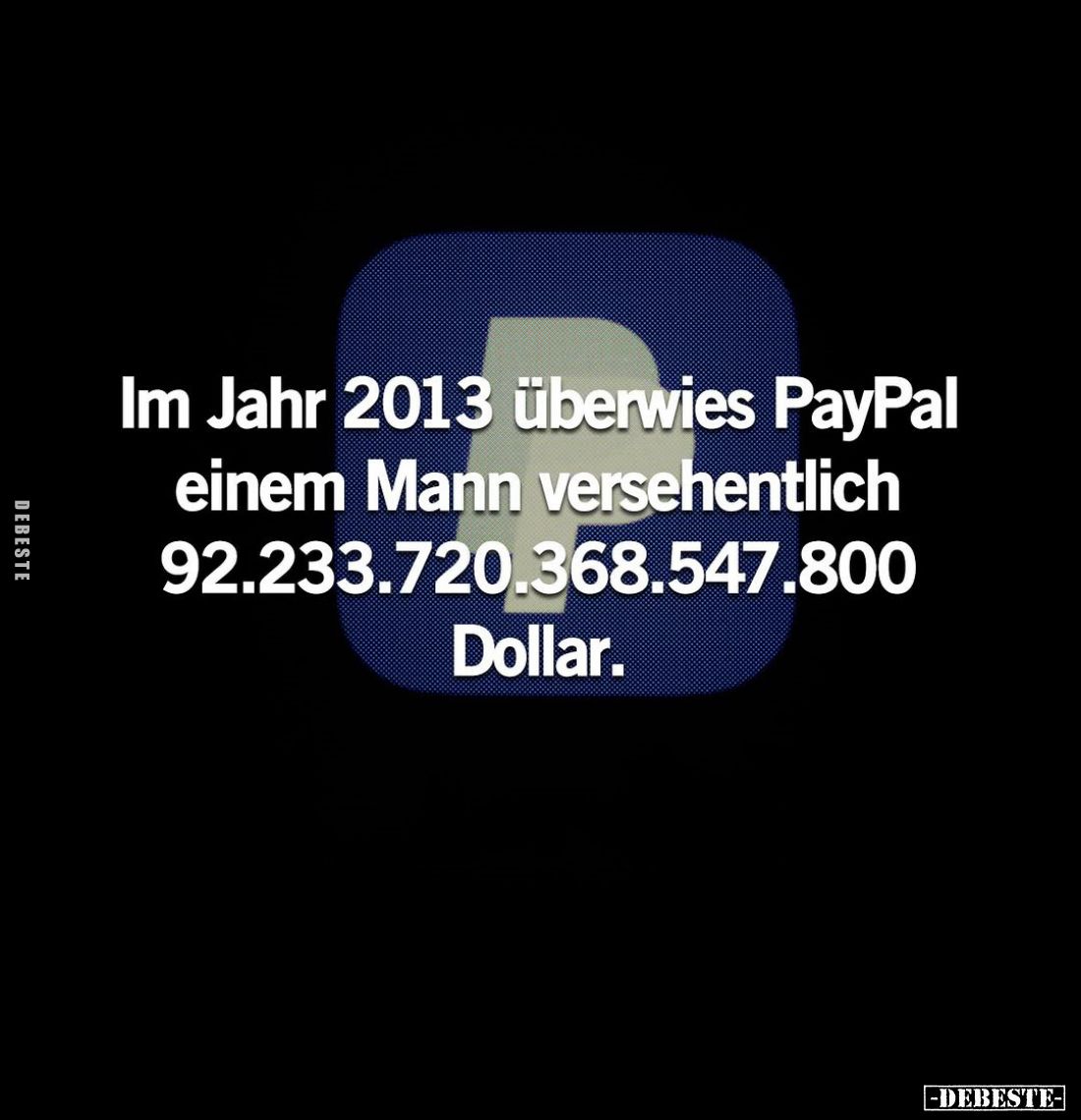 Im Jahr 2013 überwies PayPal einem Mann versehentlich 92.233.720.368.547.800 Dollar.