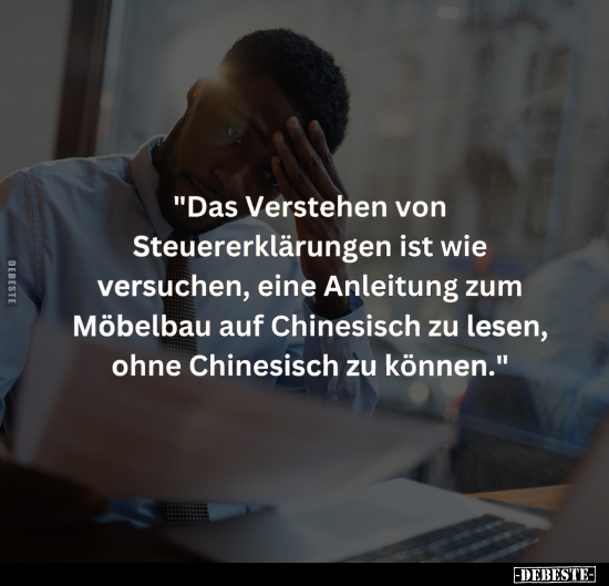 "Das Verstehen von Steuererklärungen.." - Lustige Bilder | DEBESTE.de