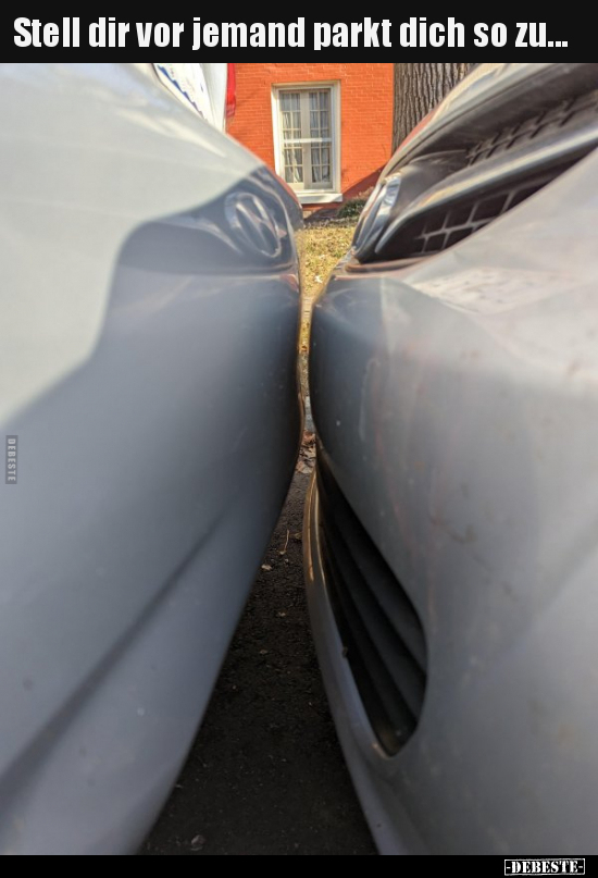 Stell dir vor jemand parkt dich so zu... - Lustige Bilder | DEBESTE.de