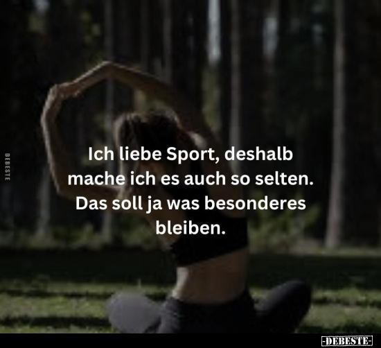 Ich liebe Sport, deshalb mache ich es auch so selten.. - Lustige Bilder | DEBESTE.de