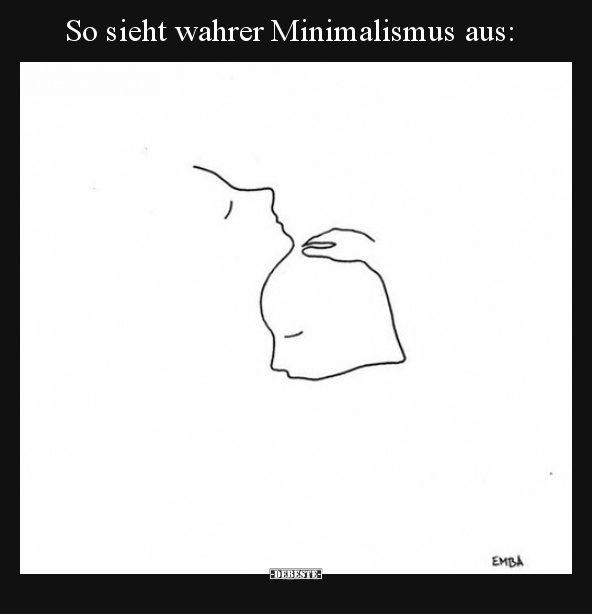 So sieht wahrer Minimalismus aus.. - Lustige Bilder | DEBESTE.de