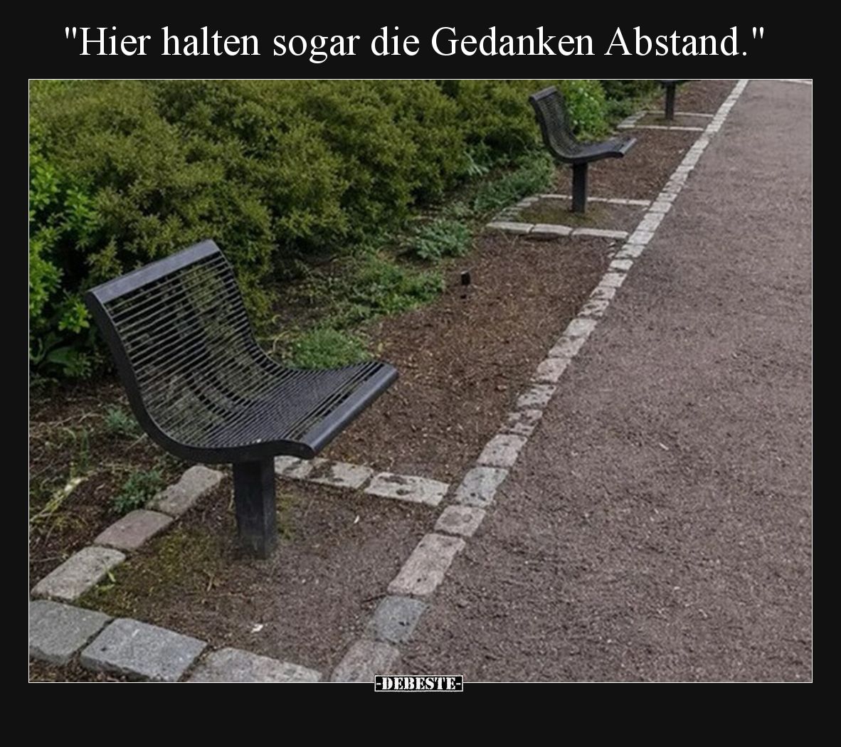 Hier halten sogar die Gedanken Abstand.