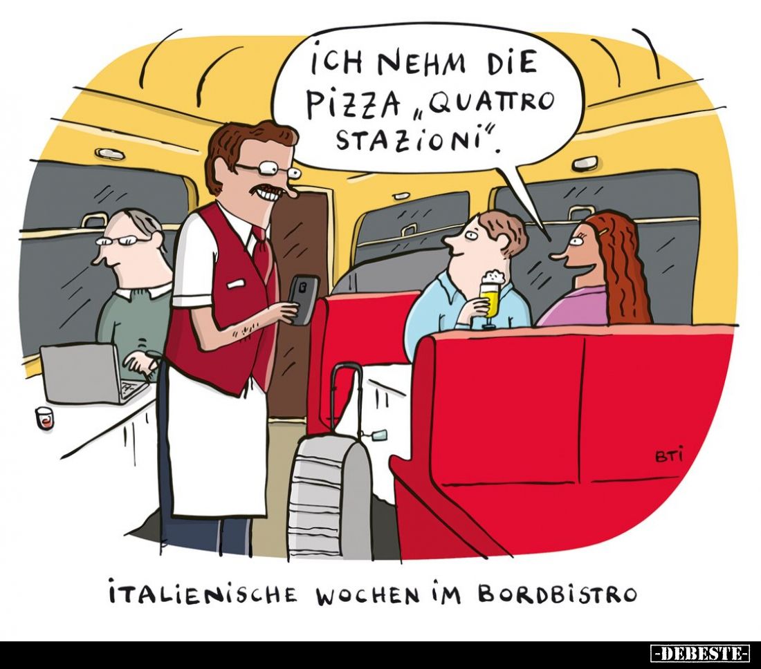 Ich nehm die Pizza „Quattro Stazioni“.
-
Italienische Wochen im Bordbistro