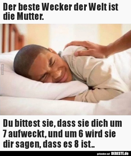 Der beste Wecker der Welt ist die Mutter.. - Lustige Bilder | DEBESTE.de