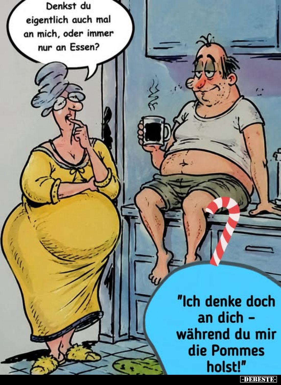 Denkst du eigentlich auch mal an mich, oder immer nur an Essen?
-
"Ich denke doch an dich – während du mir die Pommes ...