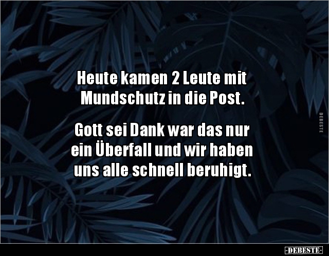 Heute kamen 2 Leute mit Mundschutz in die Post.. - Lustige Bilder | DEBESTE.de