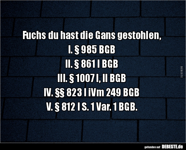 Fuchs du hast die Gans gestohlen, I. § 985 BGBII. § 861 I.. - Lustige Bilder | DEBESTE.de