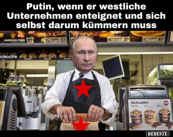 Putin, wenn er westliche Unternehmen enteignet und sich.. - Lustige Bilder | DEBESTE.de