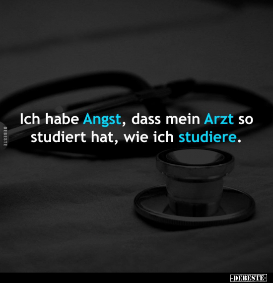 Ich habe Angst, dass mein Arzt so studiert hat.. - Lustige Bilder | DEBESTE.de