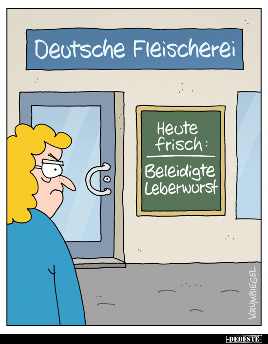 Deutsche, Fleischerei, Heute, Beleidigte Leberwurst