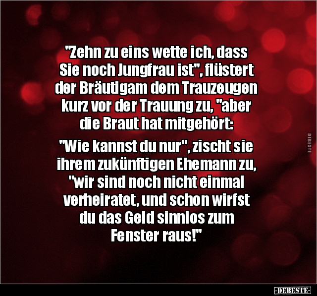 "Zehn zu eins wette ich, dass Sie noch Jungfrau ist".. - Lustige Bilder | DEBESTE.de
