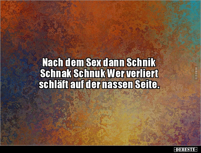 Nach dem Sex dann Schnik Schnak Schnuk Wer verliert.. - Lustige Bilder | DEBESTE.de