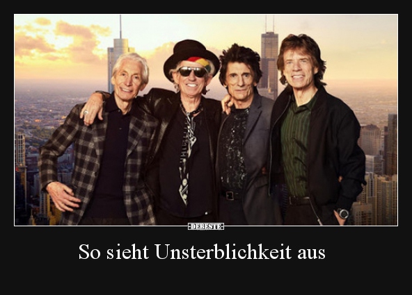 So sieht Unsterblichkeit aus..