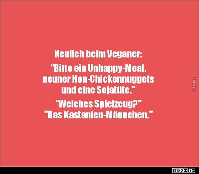 Neulich beim Veganer: "Bitte ein Unhappy-Meal, neuner.." - Lustige Bilder | DEBESTE.de