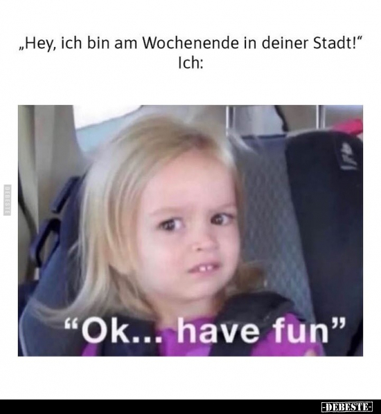 "Hey, ich bin am Wochenende in deiner Stadt!".. - Lustige Bilder | DEBESTE.de