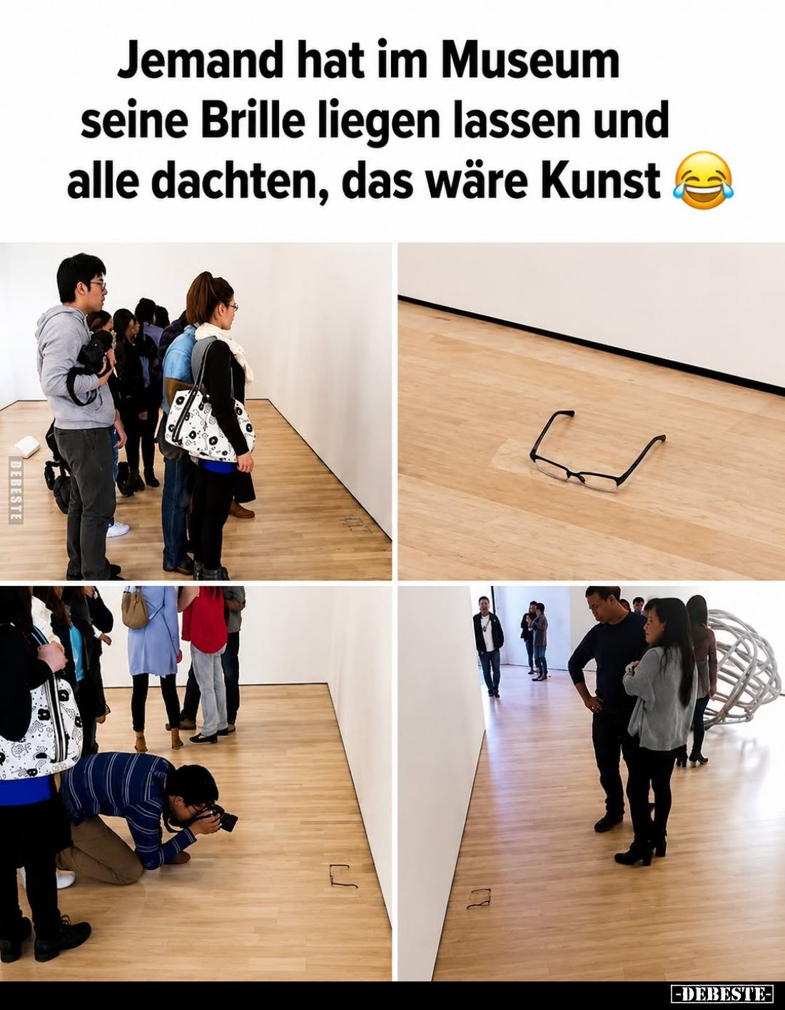 Jemand hat im Museum seine Brille liegen lassen und alle dachten, das wäre Kunst.