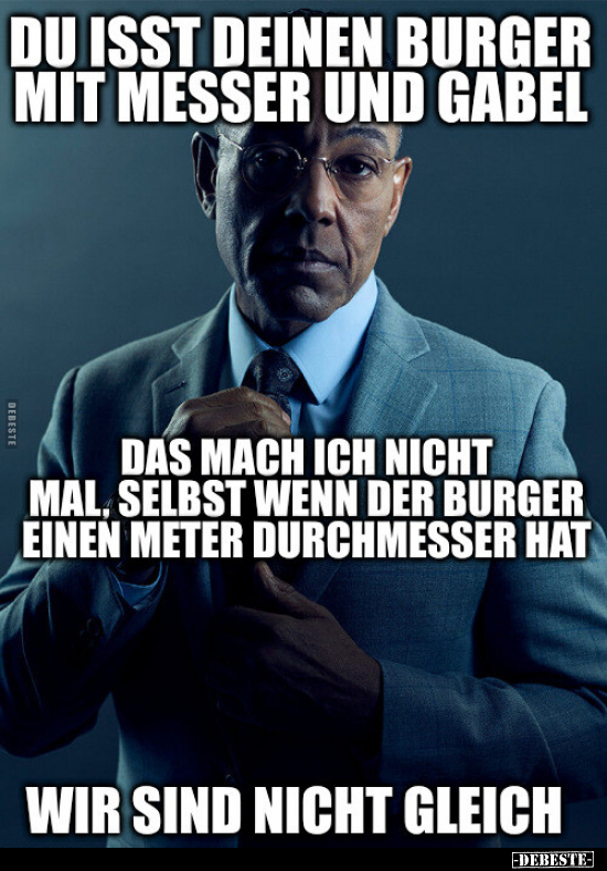 Du isst deinen Burger mit Messer und Gabel.. - Lustige Bilder | DEBESTE.de