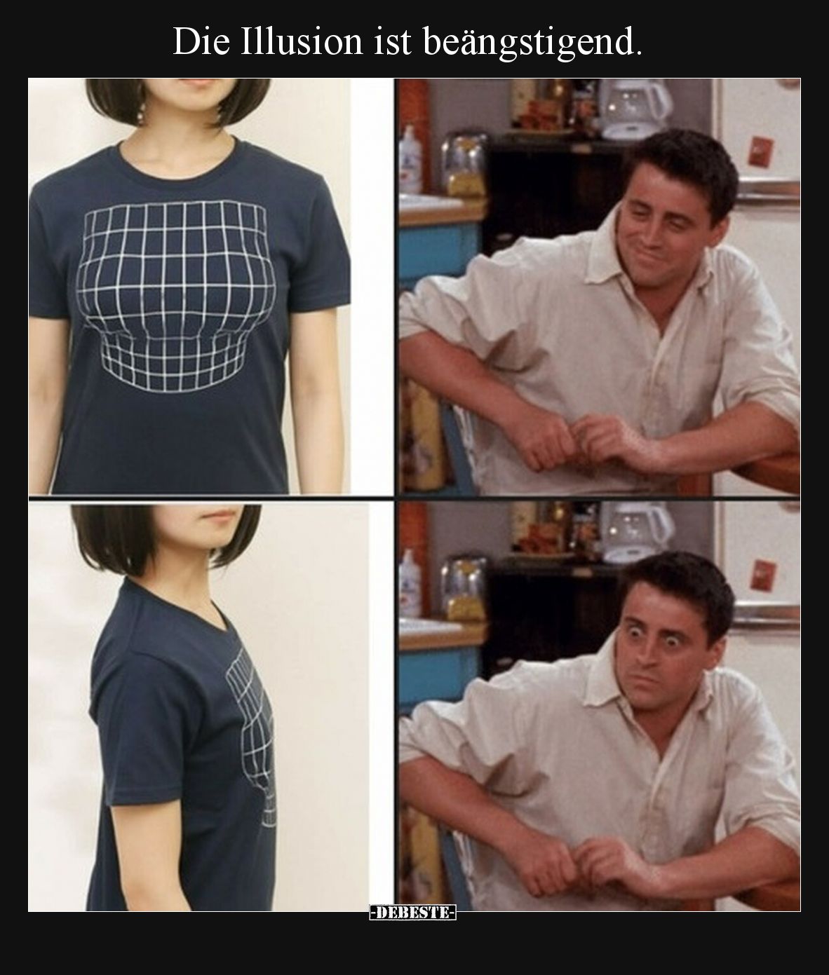 Die Illusion ist beängstigend.