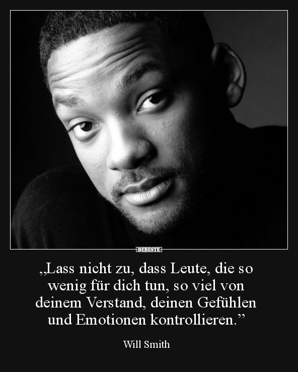 "Lass nicht zu, dass Leute, die so wenig für dich tun, so.." - Lustige Bilder | DEBESTE.de