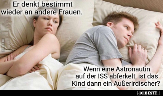 Er denkt bestimmt wieder an andere Frauen.. - Lustige Bilder | DEBESTE.de