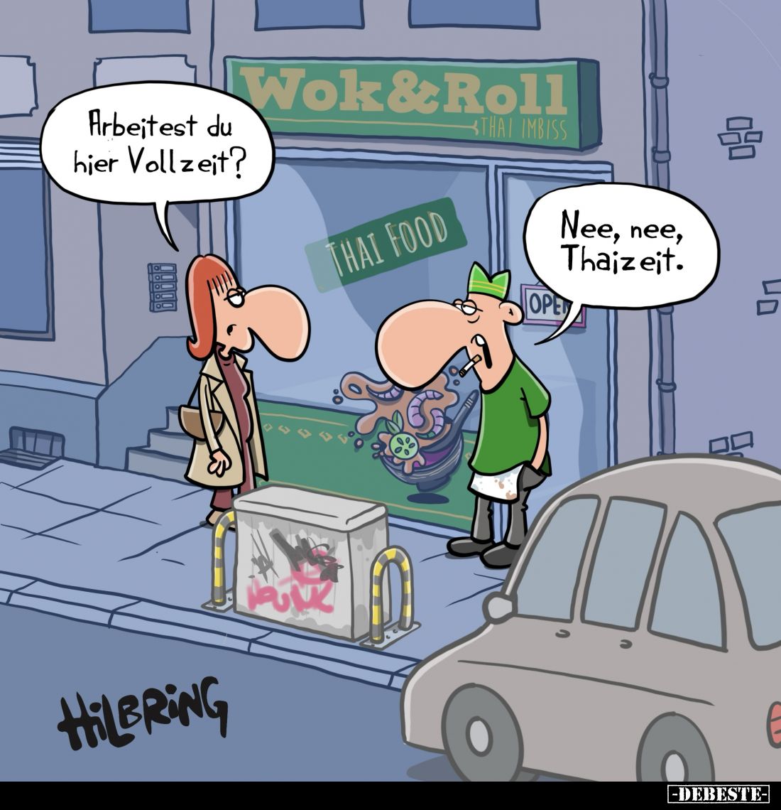 Arbeitest du hier Vollzeit? - Nee, nee, Thaizeit.