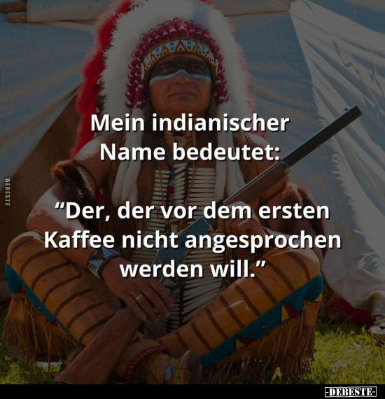 Mein indianischer Name bedeutet.. - Lustige Bilder | DEBESTE.de