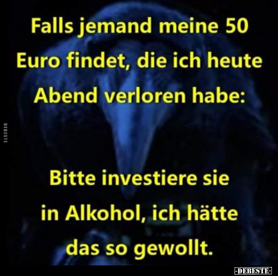 Falls jemand meine 50 Euro findet, die ich heute Abend.. - Lustige Bilder | DEBESTE.de