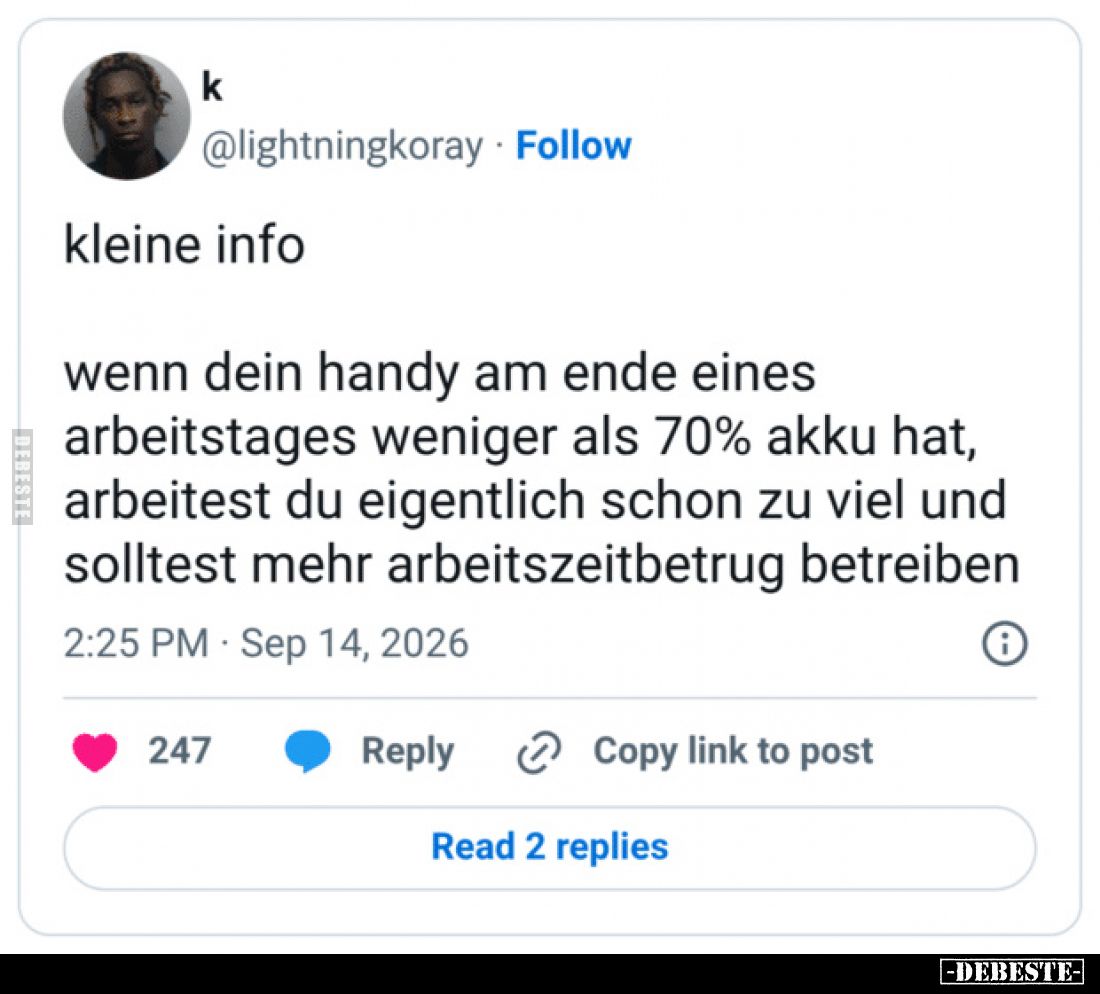 kleine info
 - 
wenn dein handy am ende eines arbeitstages weniger als 70% akku hat, arbeitest du eigentlich schon zu viel ...