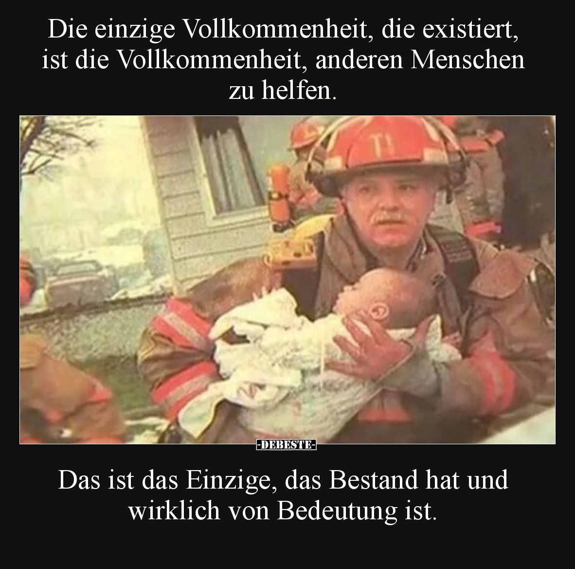 Die einzige Vollkommenheit, die existiert, ist die Vollkommenheit, anderen Menschen zu helfen.
Das ist das Einzige, das Be...