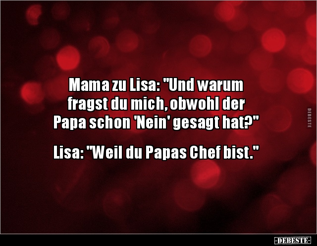 Mama zu Lisa: "Und warum fragst du mich, obwohl der Papa.." - Lustige Bilder | DEBESTE.de
