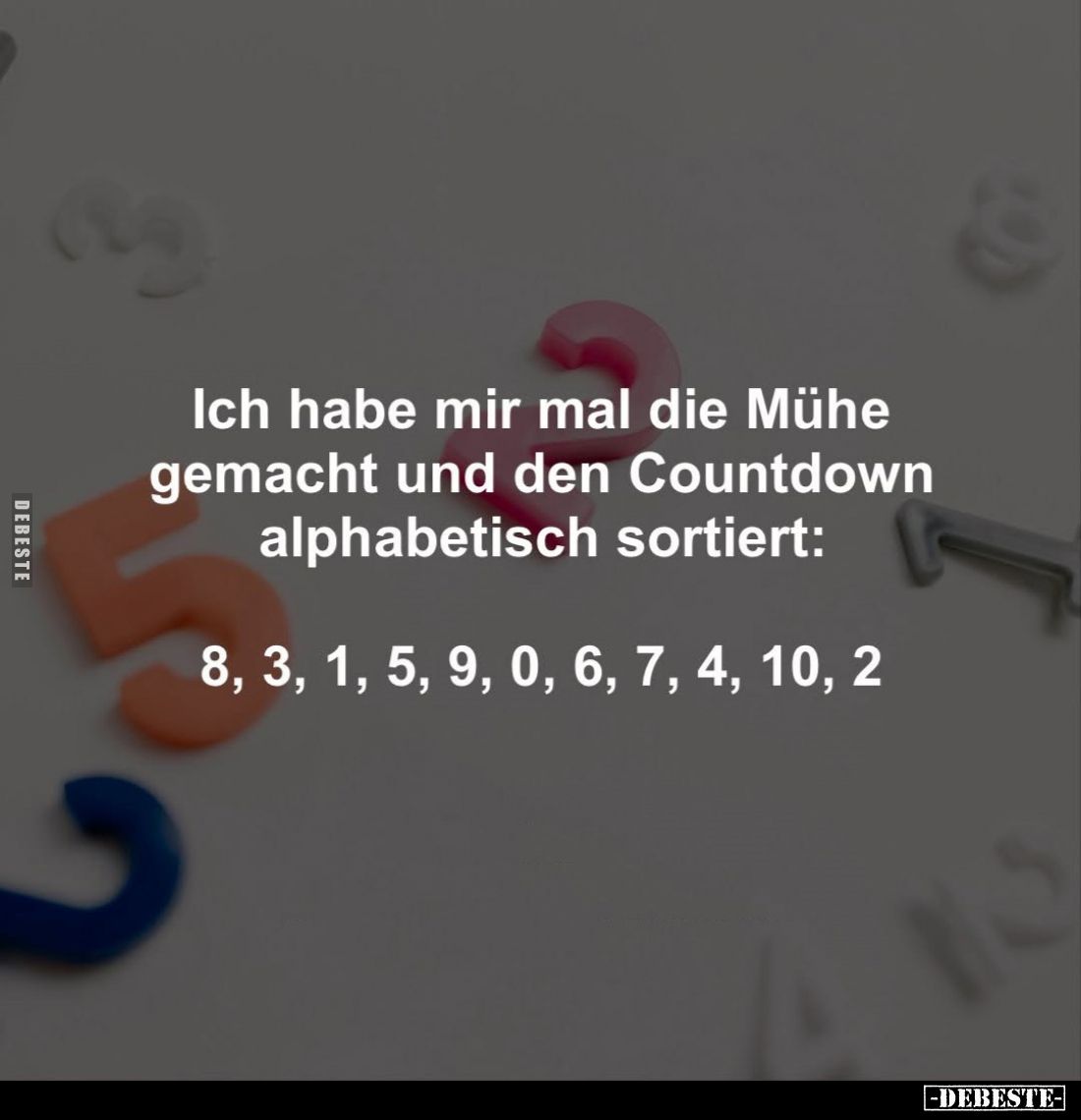 Ich habe mir mal die Mühe gemacht und den Countdown alphabetisch sortiert: