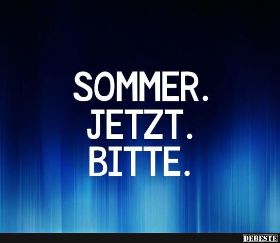 Sommer, jetzt - bitte!!!