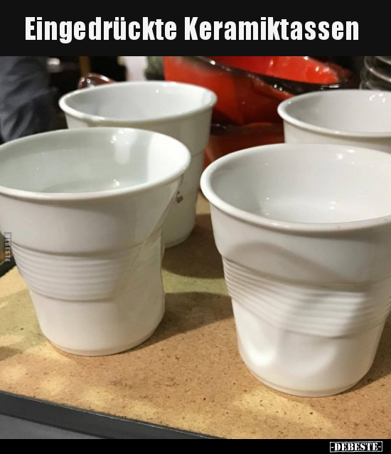 Eingedrückte Keramiktassen.. - Lustige Bilder | DEBESTE.de