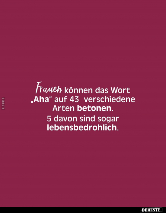 Frauen können das Wort "Aha".. - Lustige Bilder | DEBESTE.de