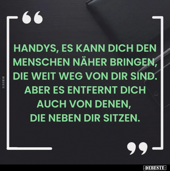 Handys, es kann dich den Menschen näher bringen.. - Lustige Bilder | DEBESTE.de