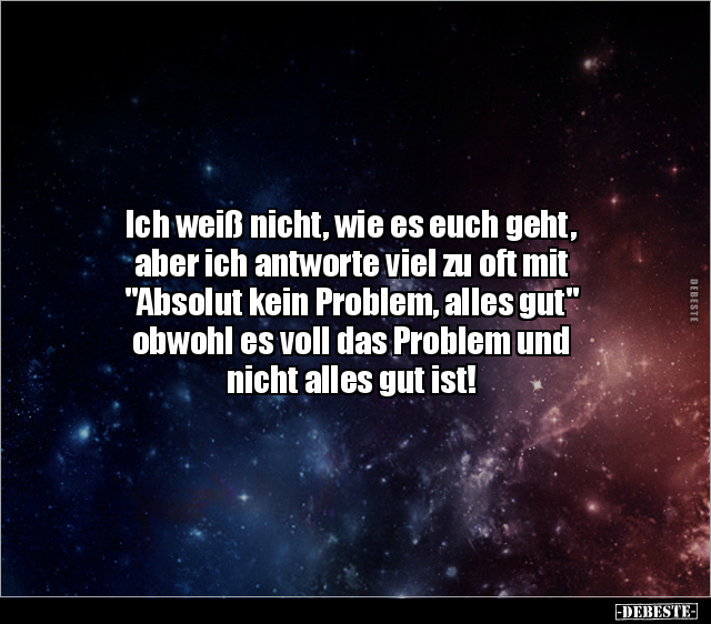 Ich weiß nicht, wie es euch geht, aber ich antworte viel.. - Lustige Bilder | DEBESTE.de