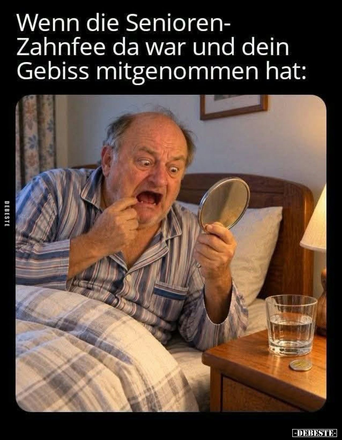 Wenn die Senioren-Zahnfee da war und dein Gebiss mitgenommen hat: