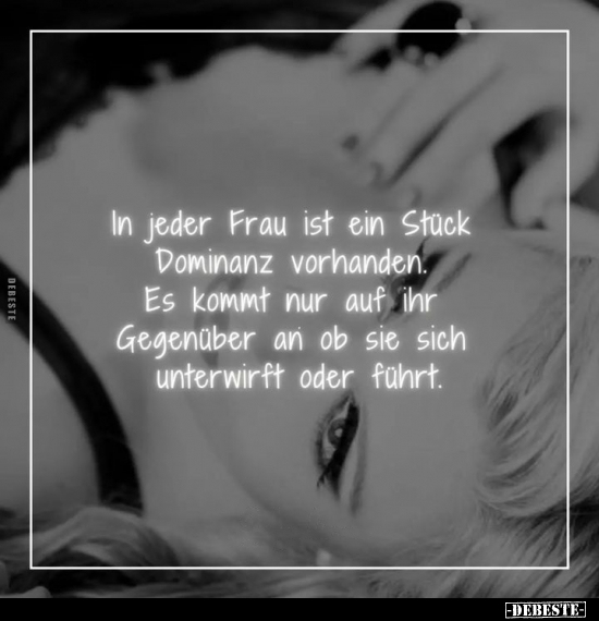 In jeder Frau ist ein Stück Dominanz vorhanden.. - Lustige Bilder | DEBESTE.de