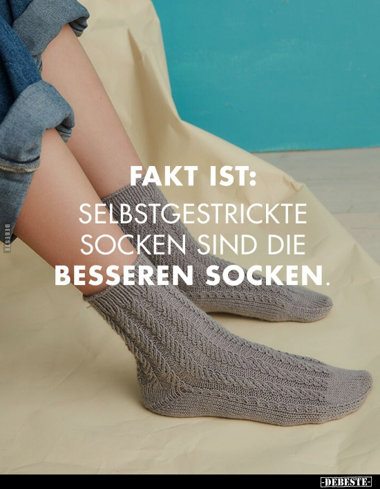 Fakt ist: selbstgestrickte Socken sind die.. - Lustige Bilder | DEBESTE.de