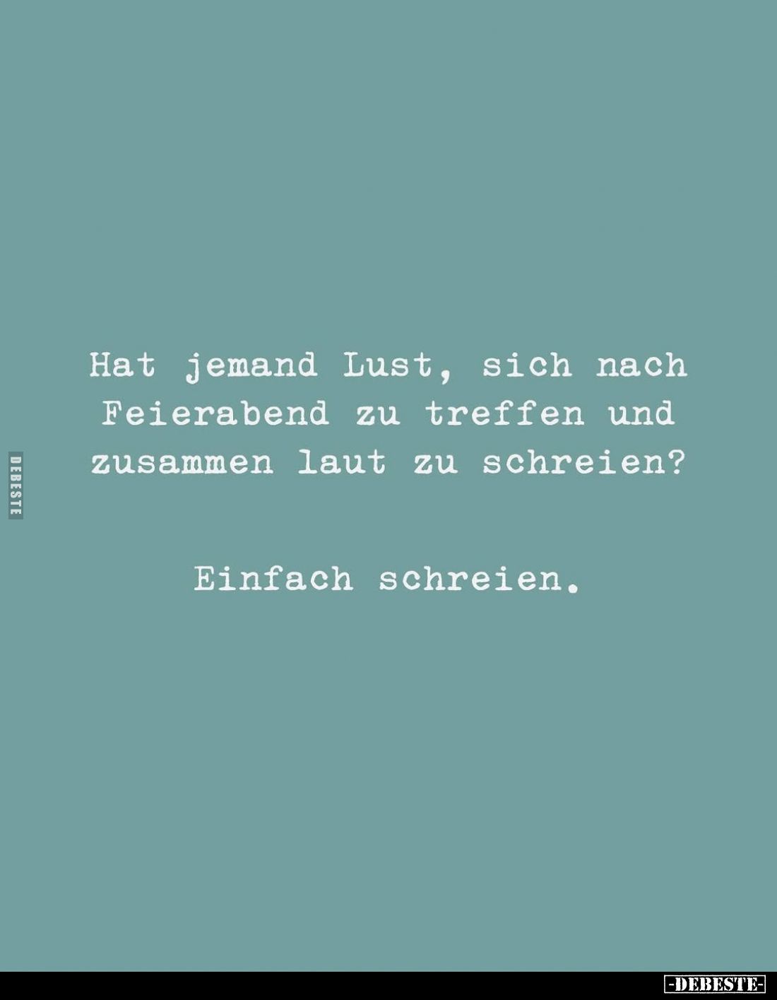 Hat jemand Lust, sich nach Feierabend.. - Lustige Bilder | DEBESTE.de